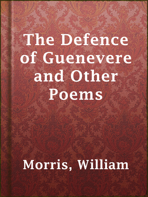Title details for The Defence of Guenevere and Other Poems by William Morris - Available